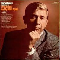 Buck Owens - I've Got You On My Mind Again